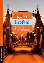 Krefeld - einfach Spitze! 100 Gründe, stolz auf diese Stadt zu sein