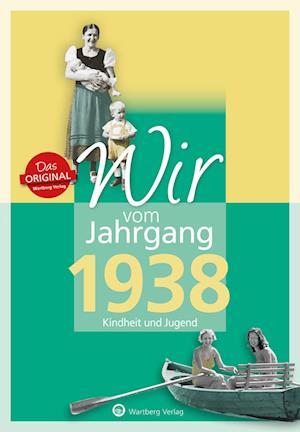 Wir vom Jahrgang 1938 - Kindheit und Jugend