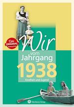 Wir vom Jahrgang 1938 - Kindheit und Jugend