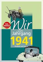 Wir vom Jahrgang 1941 - Kindheit und Jugend