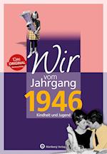 Wir vom Jahrgang 1946 - Kindheit und Jugend