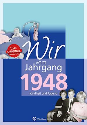 Wir vom Jahrgang 1948 - Kindheit und Jugend