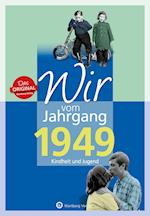 Wir vom Jahrgang 1949 - Kindheit und Jugend