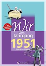 Wir vom Jahrgang 1951 - Kindheit und Jugend