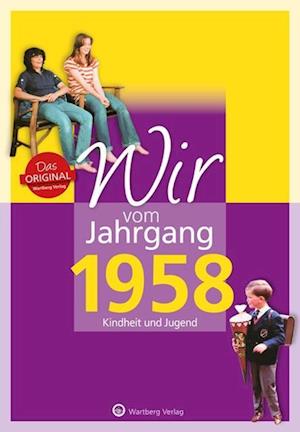 Wir vom Jahrgang 1958 - Kindheit und Jugend