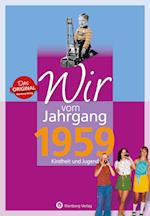 Wir vom Jahrgang 1959 - Kindheit und Jugend