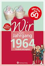 Wir vom Jahrgang 1964 - Kindheit und Jugend