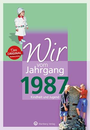 Wir vom Jahrgang 1987 - Kindheit und Jugend