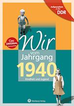 Wir vom Jahrgang 1940. Aufgewachsen in der DDR