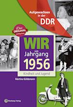 Aufgewachsen in der DDR - Wir vom Jahrgang 1956 - Kindheit und Jugend