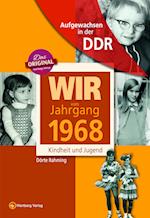 Wir vom Jahrgang 1968 - Aufgewachsen in der DDR