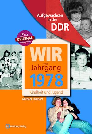 Wir vom Jahrgang 1978 - Aufgewachsen in der DDR