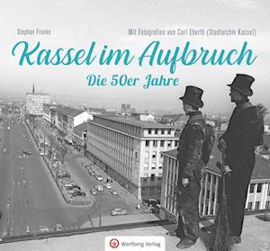 Kassel im Aufbruch - Die 50er Jahre