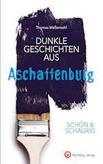 SCHÖN & SCHAURIG - Dunkle Geschichten aus Aschaffenburg