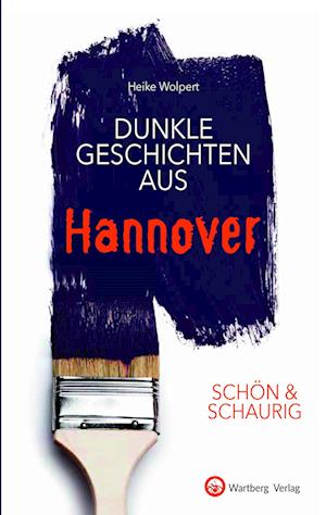 SCHÖN & SCHAURIG - Dunkle Geschichten aus Hannover