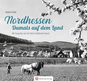 Nordhessen - Damals auf dem Land