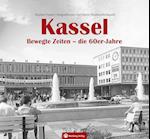 Kassel. Bewegte Zeiten - die 60er Jahre