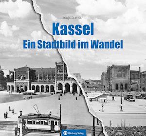 Kassel - Ein Stadtbild im Wandel