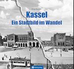 Kassel - Ein Stadtbild im Wandel