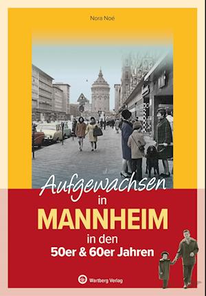 Aufgewachsen in Mannheim in den 50er & 60er Jahren