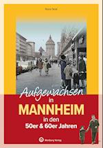 Aufgewachsen in Mannheim in den 50er & 60er Jahren