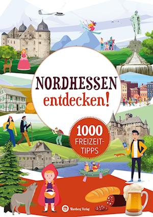 Nordhessen entdecken! 1000 Freizeittipps