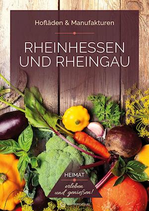 Rheinhessen und Rheingau - Hofläden & Manufakturen