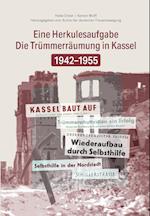 Die Trümmerräumung in Kassel 1942-1955