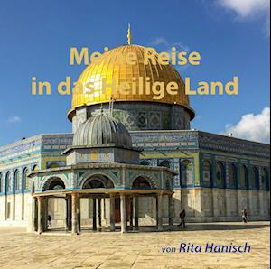 Meine Reise in das Heilige Land