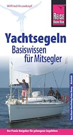 Reise Know-How  Yachtsegeln - Basiswissen für Mitsegler Der Praxis-Ratgeber für gelungene Segeltörns