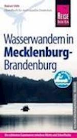 Reise Know-How Mecklenburg / Brandenburg: Wasserwandern Die 20 schönsten Kanutouren zwischen Müritz und Schorfheide