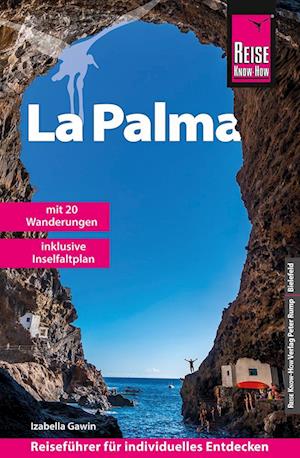 Reise Know-How Reiseführer La Palma mit 20 Wanderungen und Karte zum Herausnehmen