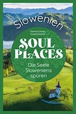 Soul Places Slowenien - Die Seele Sloweniens spüren