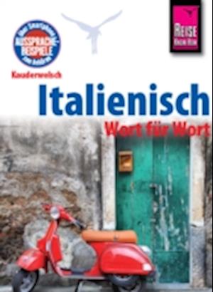 Reise Know-How Kauderwelsch Italienisch - Wort für Wort: Kauderwelsch-Sprachführer Band 22