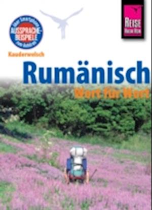 Reise Know-How Kauderwelsch Rumänisch - Wort für Wort: Kauderwelsch-Sprachführer Band 52