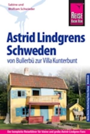 Reise Know-How Reiseführer Astrid Lindgrens Schweden - von Bullerbü zur Villa Kunterbunt