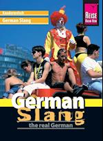 Reise Know-How Sprachführer German Slang - the real German: Kauderwelsch-Band 188