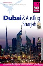 Reise Know-How Dubai und Ausflug Sharjah: Reiseführer für individuelles Entdecken