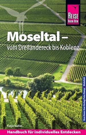 Reise Know-How Reiseführer Moseltal – vom Dreiländereck bis Koblenz