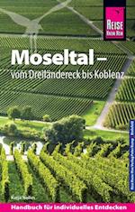 Reise Know-How Reiseführer Moseltal – vom Dreiländereck bis Koblenz