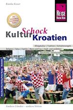 Reise Know-How KulturSchock Kroatien: Alltagskultur, Traditionen, Verhaltensregeln, ...