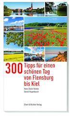 300 Tipps für einen schönen Tag von Flensburg bis Kiel