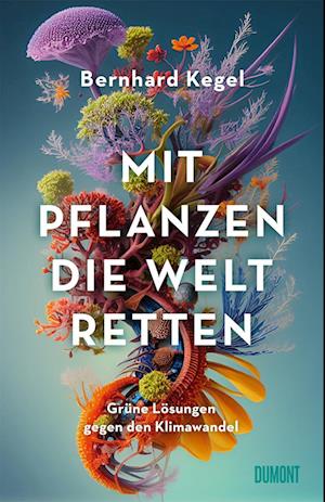 Mit Pflanzen die Welt retten