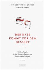 Der Käse kommt vor dem Dessert