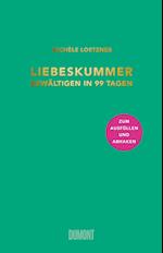 Liebeskummer bewältigen in 99 Tagen