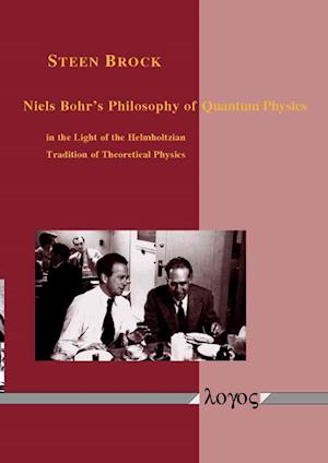 Niels Bohr's Philosophy of Quantum Physics in the Light of the Helmholtzian Tradition of Theoretical Physics