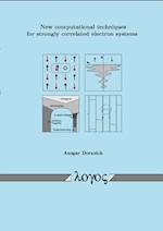 New Computational Techniques for Strongly Correlated Electron Systems