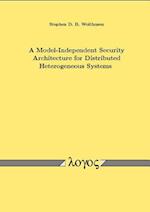 A Model-Independent Security Architecture for Distributed Heterogeneous Systems