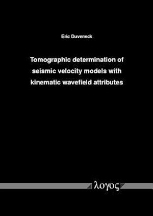 Tomographic Determination of Seismic Velocity Models with Kinematic Wavefield Attributes