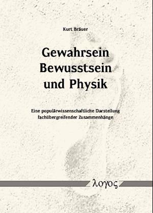 Gewahrsein, Bewusstsein Und Physik